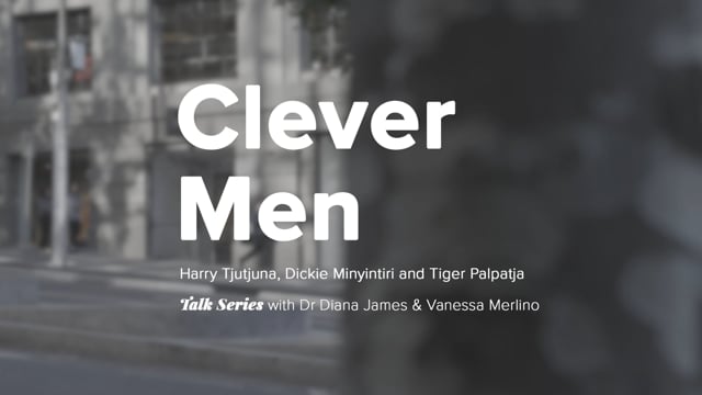 TALK SERIES ｜ Clever Men： Harry Tjutjuna Dickie Minyintiri and Tiger Palpatja